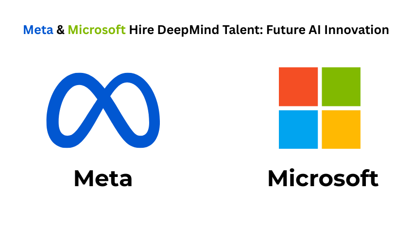 Meta & Microsoft Hire DeepMind Talent: Future AI Innovation