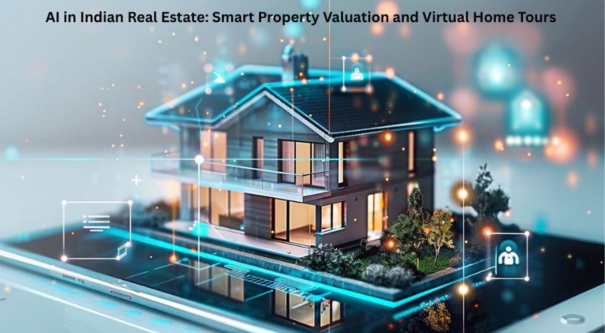 AI in Indian Real Estate: Smart Valuation & Virtual Tours