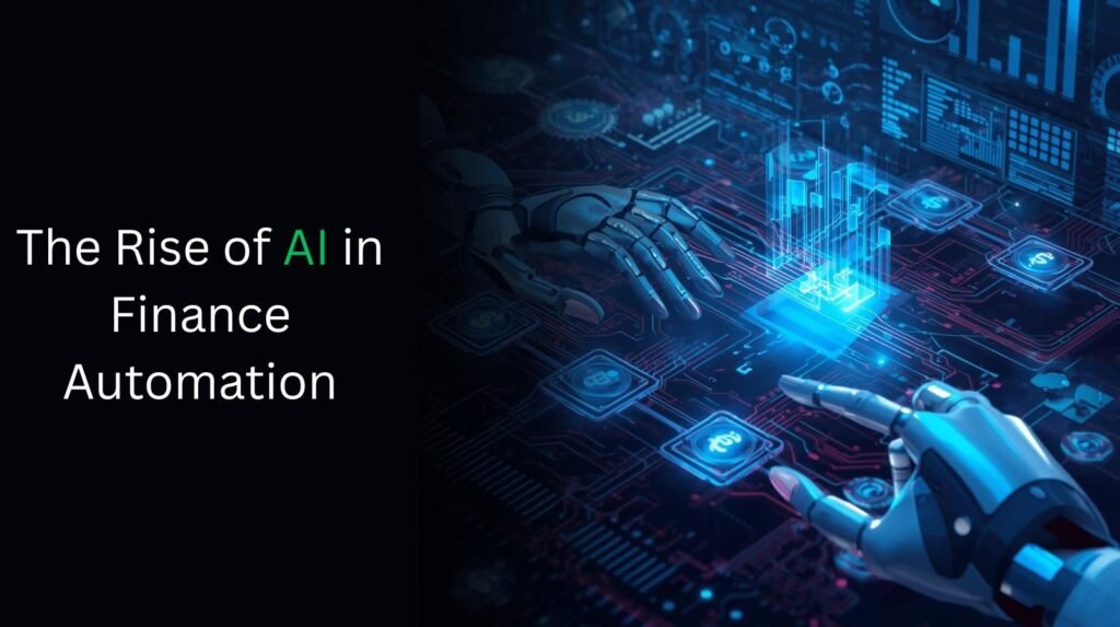 The Rise of AI in Finance Automation: Smarter Future