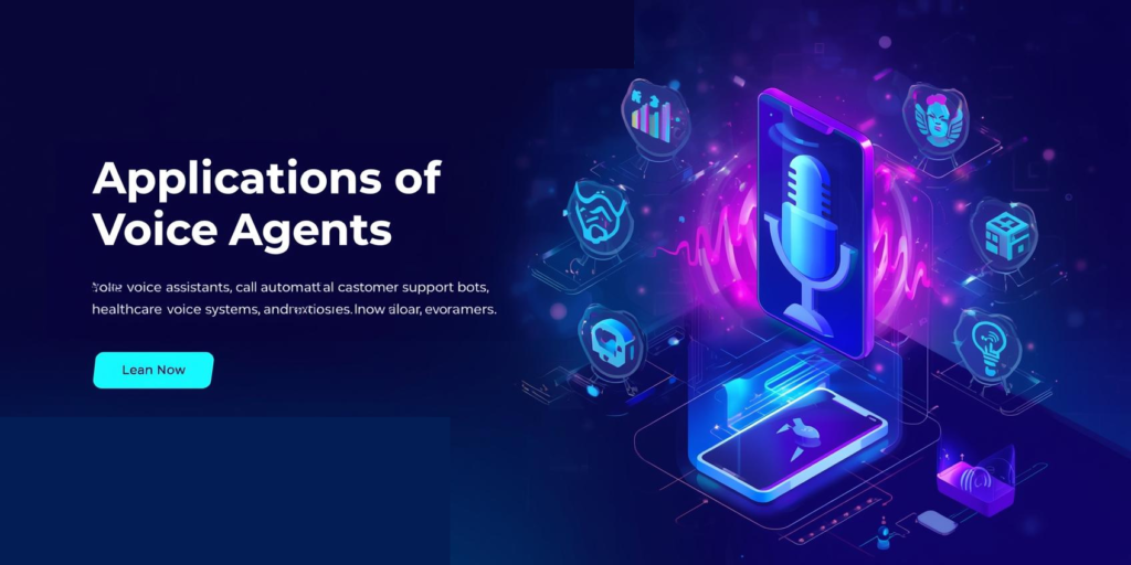 Applications of Voice Agents