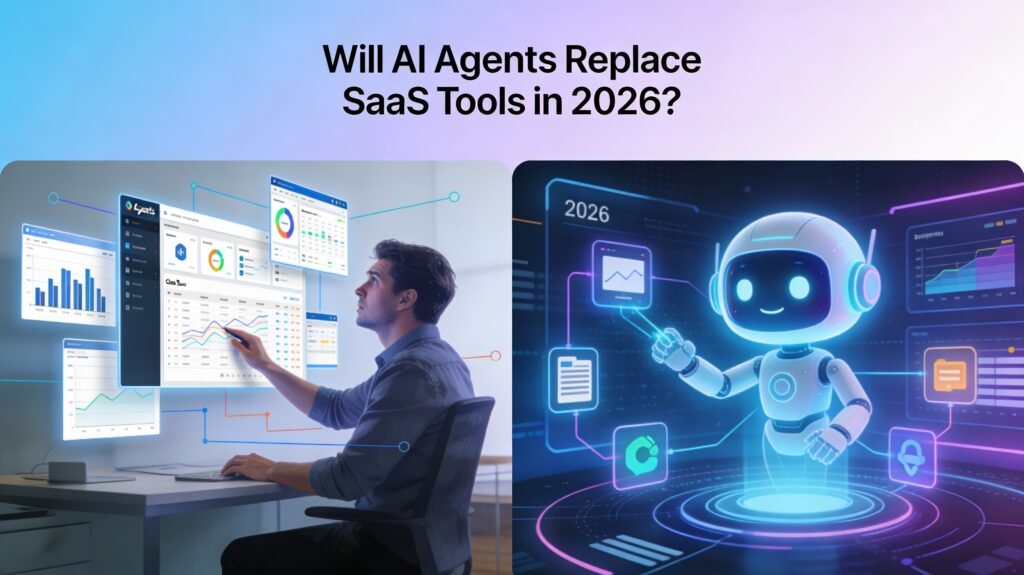 Will AI Agents Replace SaaS Tools in 2026? Explained