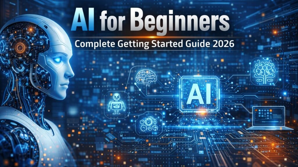 AI for Beginners: Complete Getting Started Guide 2026